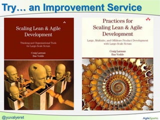 Try… an Improvement Service




@yuvalyeret
 