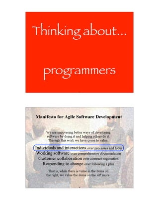 Thinking about...


  programmers
        97




        98
 