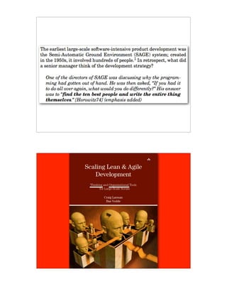Scaling Lean & Agile
   Development
 Thinking and Organizational Tools
       for Large-Scale Scrum

          Craig Larman
           Bas Vodde




                16
 