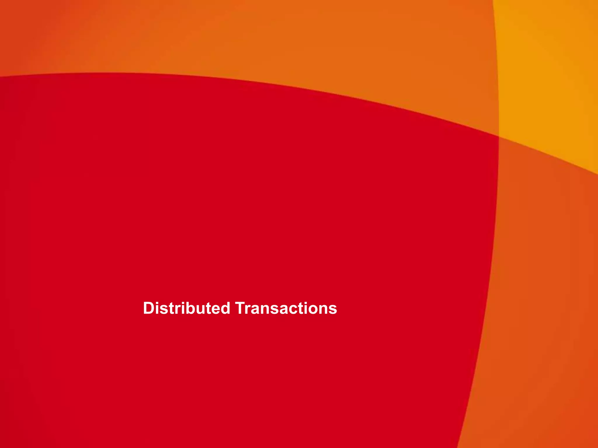 Distributed Transactions
 