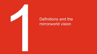 Definitions and the
mirrorworld vision
 