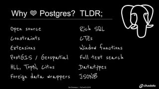 Sai Srirampur | PyConCA 2018Sai Srirampur | PyConCA 2018
Why 💙 Postgres? TLDR;
Open source
Constraints
Extensions
PostGIS ...