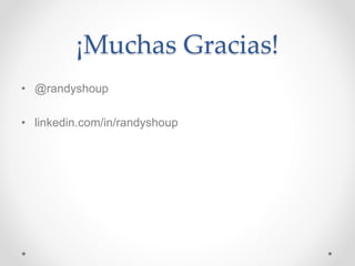 ¡Muchas Gracias!
• @randyshoup
• linkedin.com/in/randyshoup
 