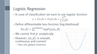 GRADIENT DESCENT
Generally
• Value of −𝛻𝑙(𝛽) is a vector
that points in direction of
steepest descent
• In every step
𝛽 𝑘+1 = 𝛽 𝑘 − 𝛼𝛻𝑙(𝛽 𝑘)
• 𝛼 – learning rate
• Converges when
𝛻𝑙 𝛽 → 0
Spark
• 𝑟𝑎𝑡𝑒 =
𝛼
𝑖𝑡𝑒𝑟𝑎𝑡𝑖𝑜𝑛 𝑛𝑢𝑚𝑏𝑒𝑟
• SGD – stochastic mini-
batch GD
 