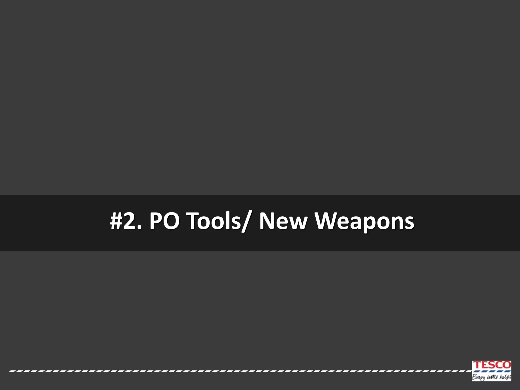 #2. PO Tools/ New Weapons
 