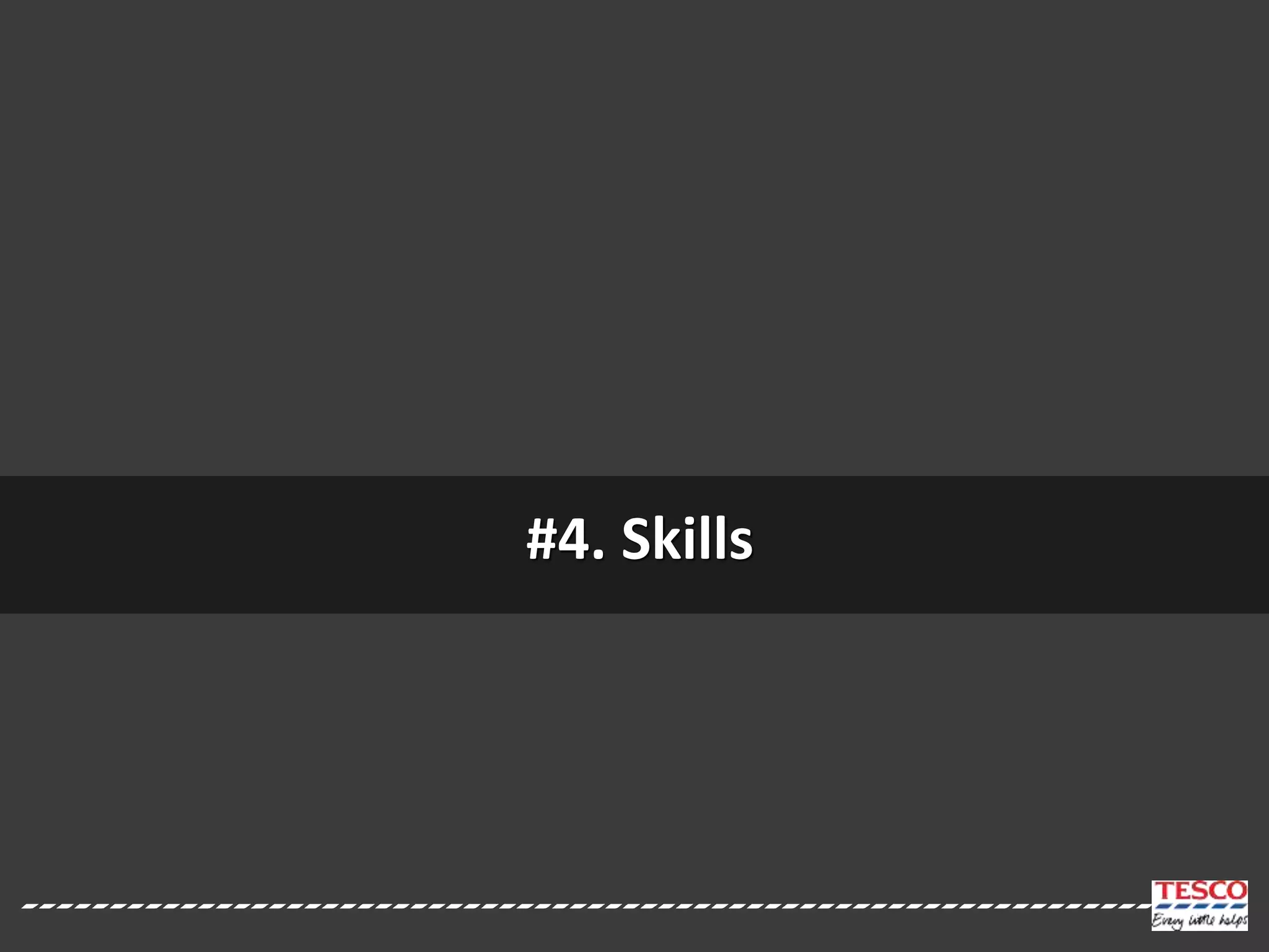 #4. Skills
 