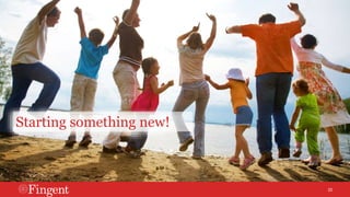 22 
Starting something new! 
 