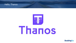 Hello, Thanos
 