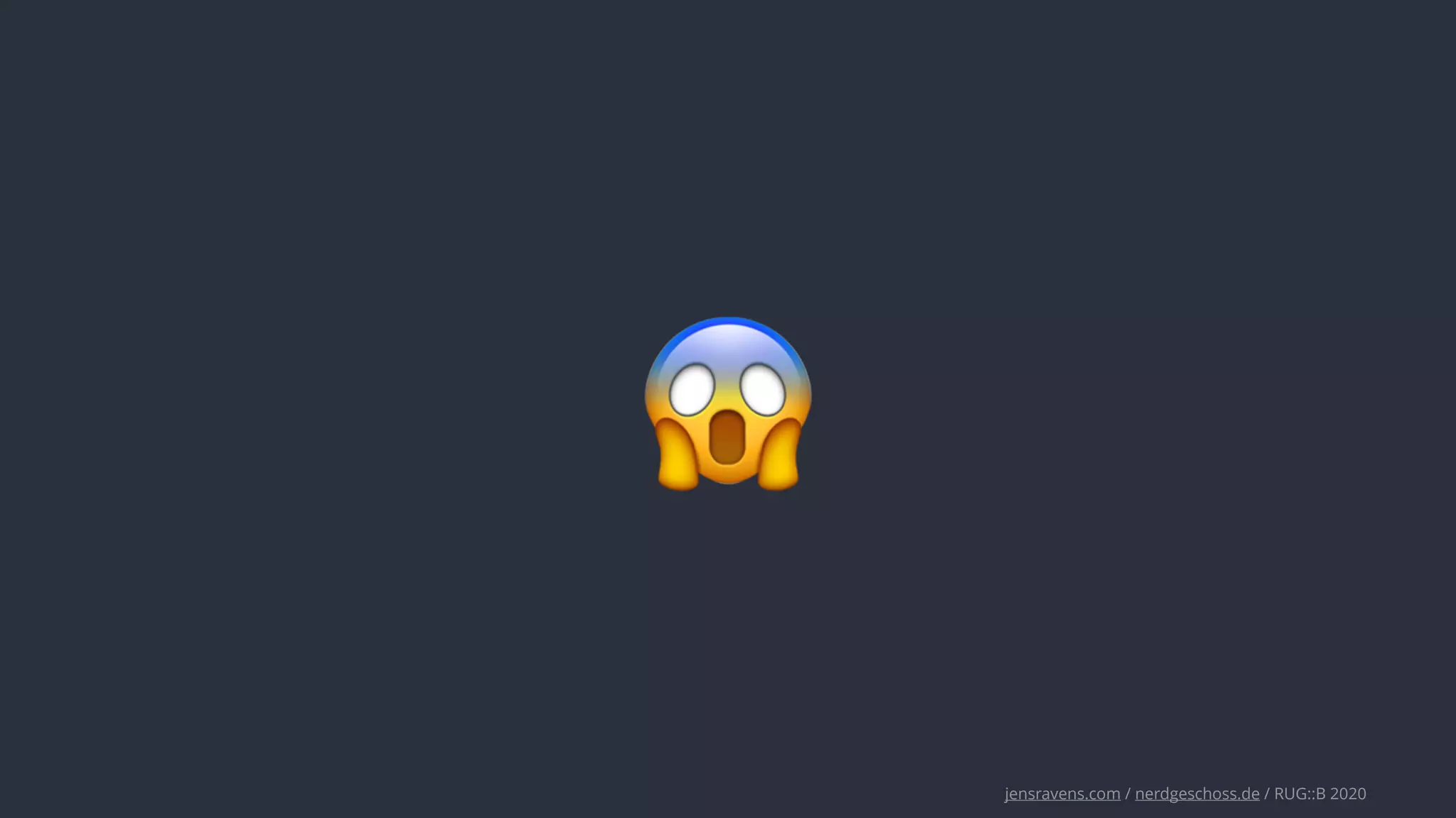 jensravens.com / nerdgeschoss.de / RUG::B 2020
😱
 