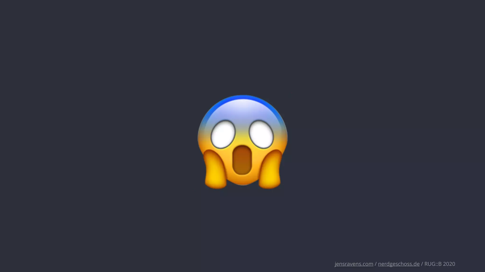 jensravens.com / nerdgeschoss.de / RUG::B 2020
😱
 