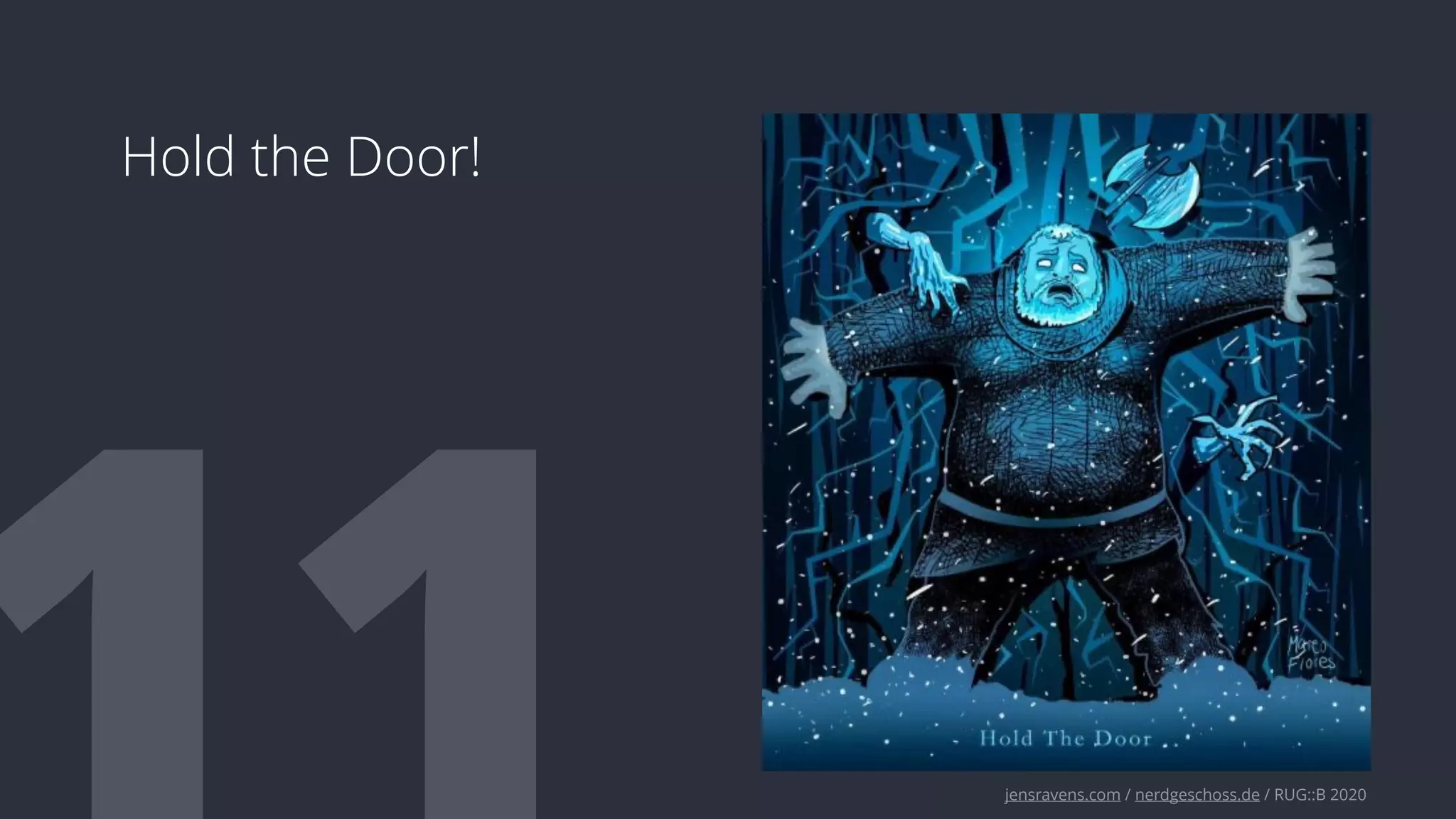 jensravens.com / nerdgeschoss.de / RUG::B 2020
Hold the Door!
 