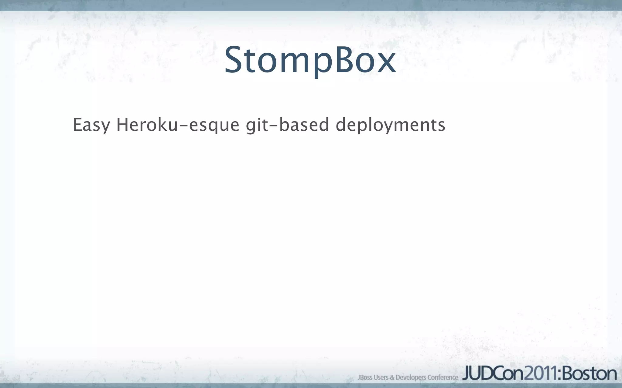 StompBox
Easy Heroku-esque git-based deployments
 