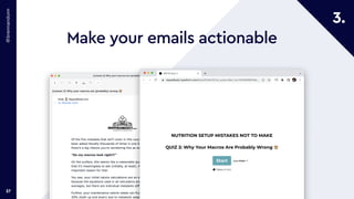 @brennandunn
Make your emails actionable
37
3.
 