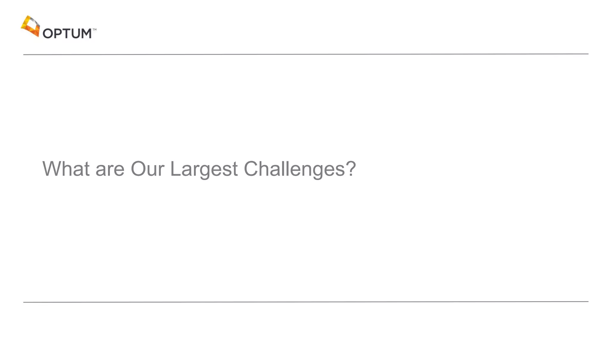 What are Our Largest Challenges?
 