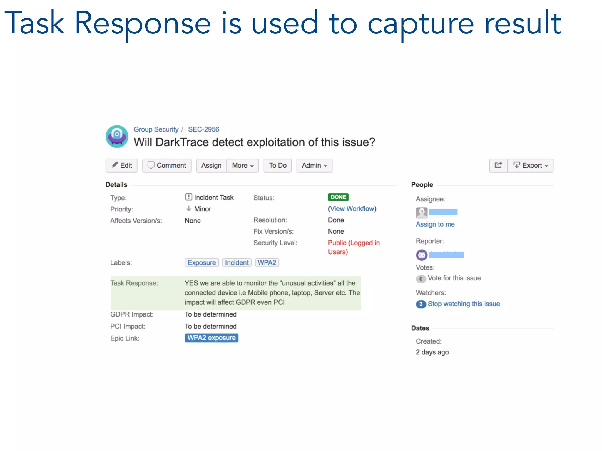 Task Response is used to capture result
 