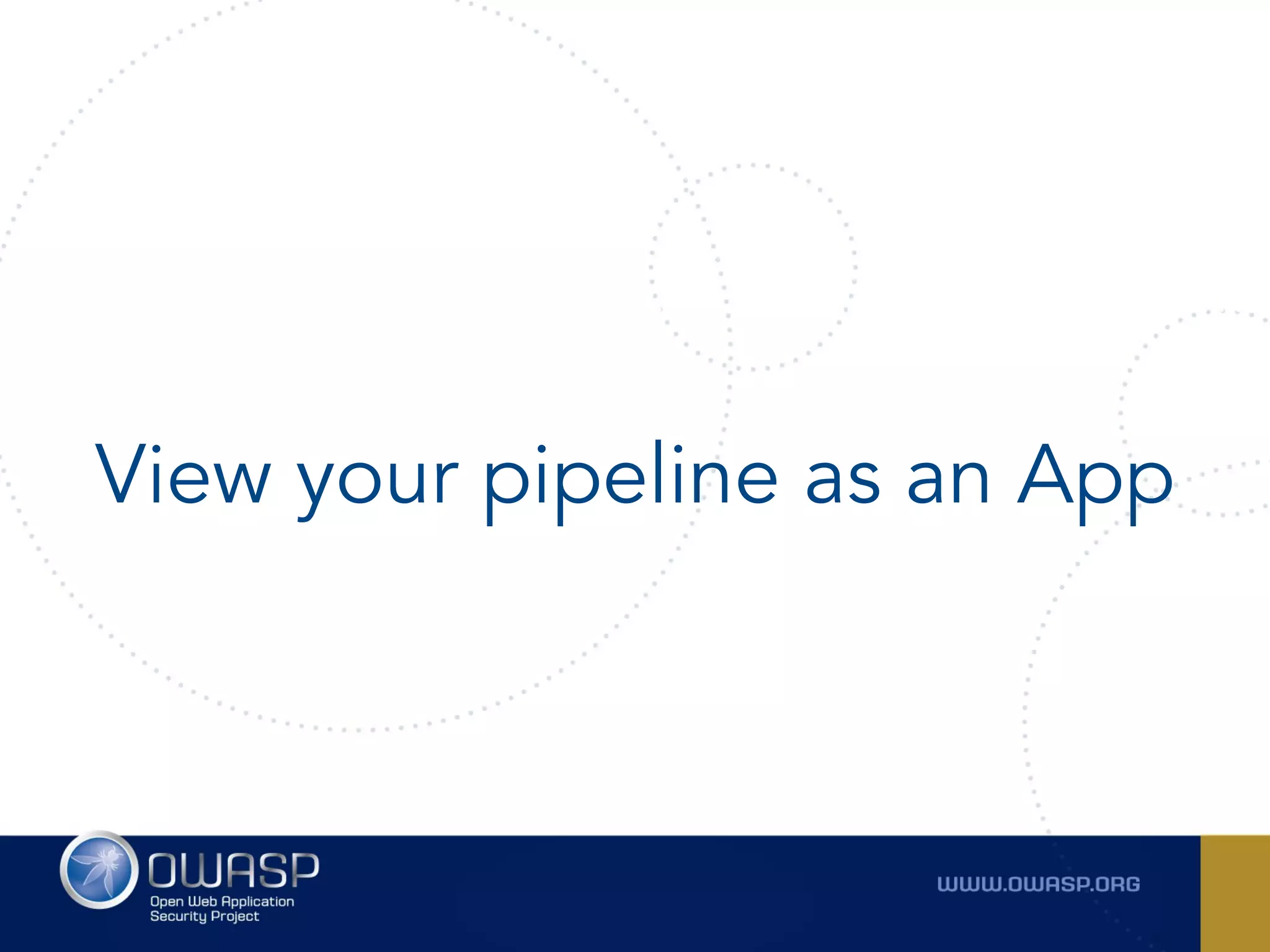 View your pipeline as an App
 