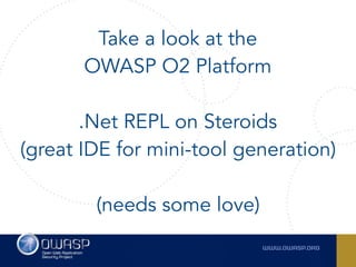 Take a look at the
OWASP O2 Platform
.Net REPL on Steroids  
(great IDE for mini-tool generation)
(needs some love)
 