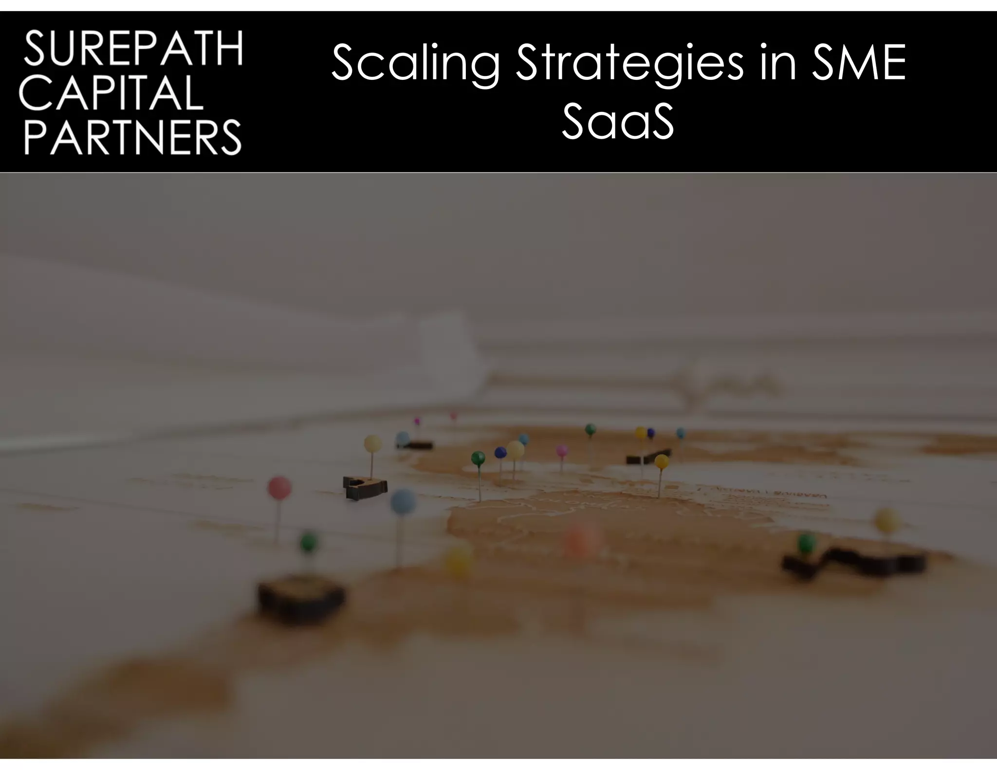 Scaling Strategies in SME
SaaS
To update picture
 