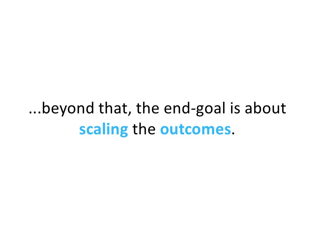 ...beyond that, the endgoal is