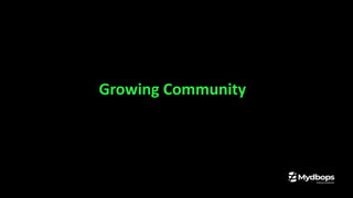 Growing Community
 