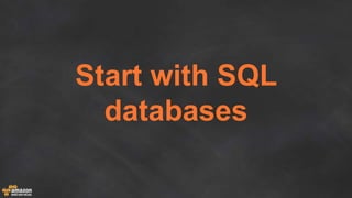 Start with SQL
databases
 