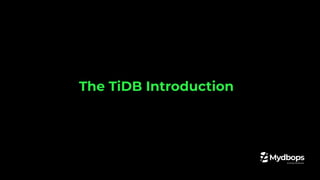 The TiDB Introduction
 