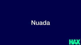 @benjaminjoffe - ben@hax.co
Nuada
 