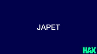 @benjaminjoffe - ben@hax.co
JAPET
 