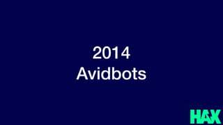 @benjaminjoffe - ben@hax.co
2014
Avidbots
 