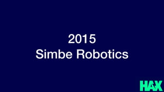 @benjaminjoffe - ben@hax.co
2015
Simbe Robotics
 