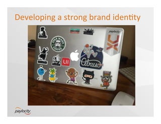 Developing	
  a	
  strong	
  brand	
  idenVty	
  
 