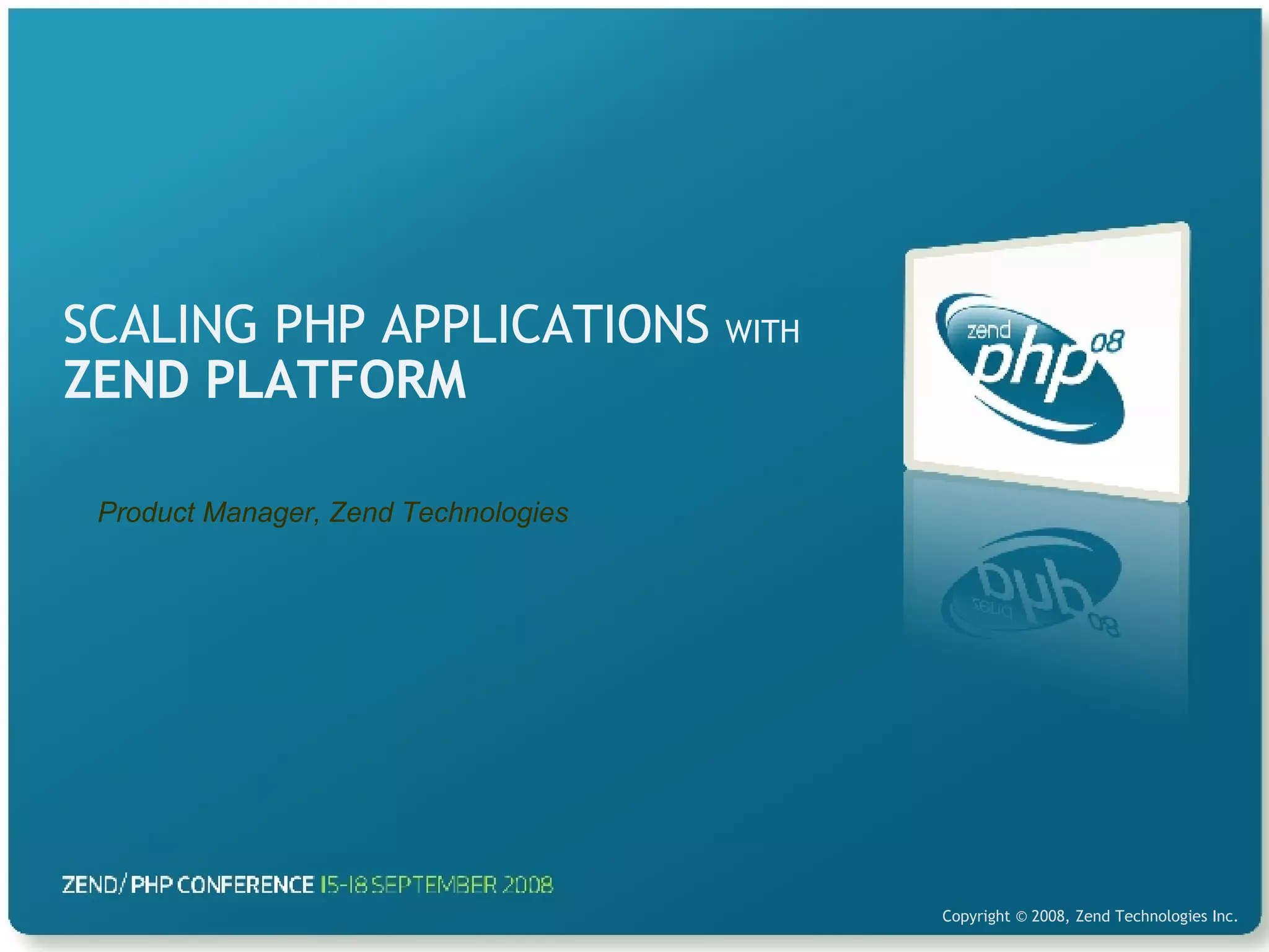 SCALING PHP APPLICATIONS WITH ZEND PLATFORM 