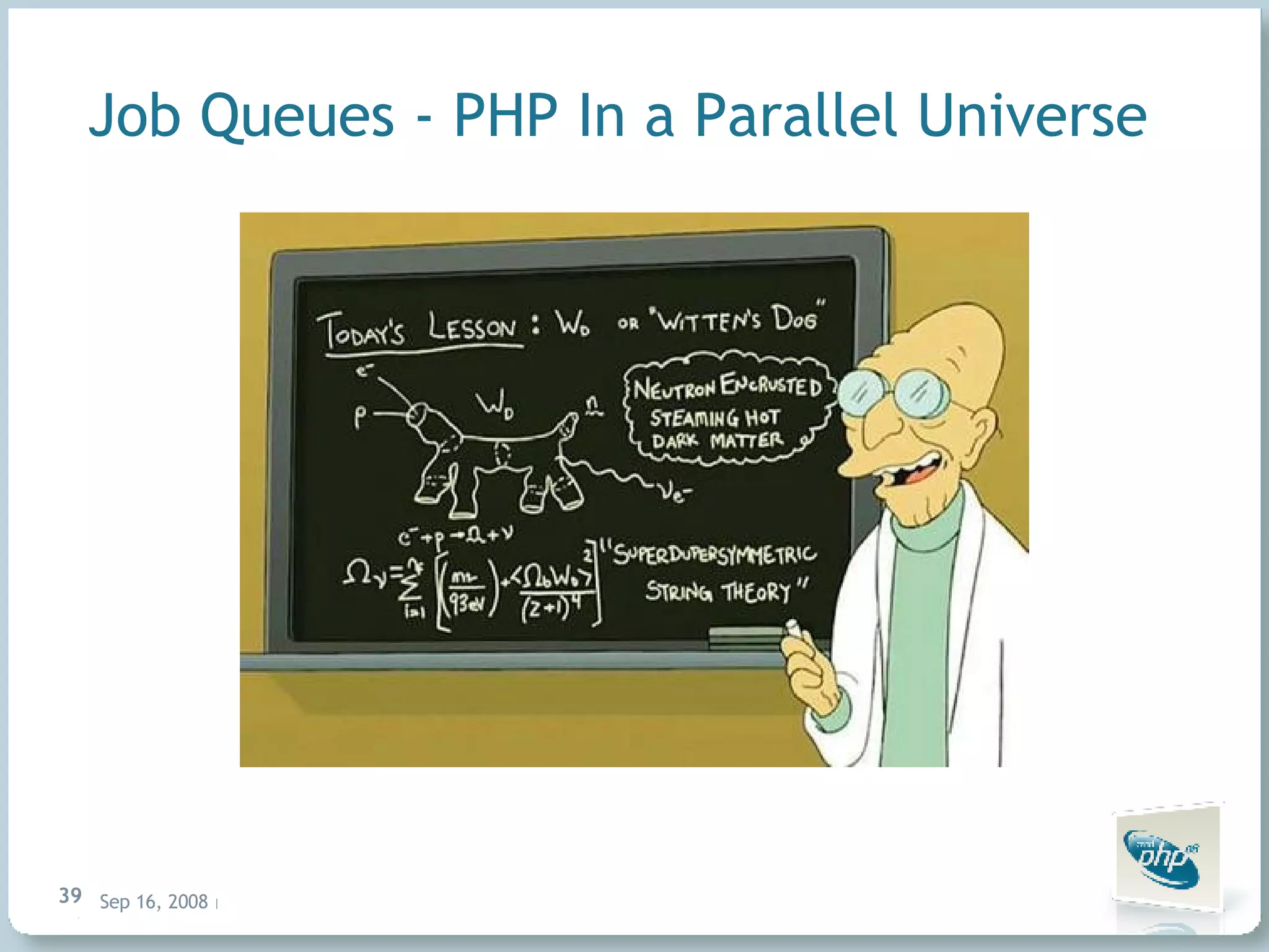 Job Queues - PHP In a Parallel Universe 