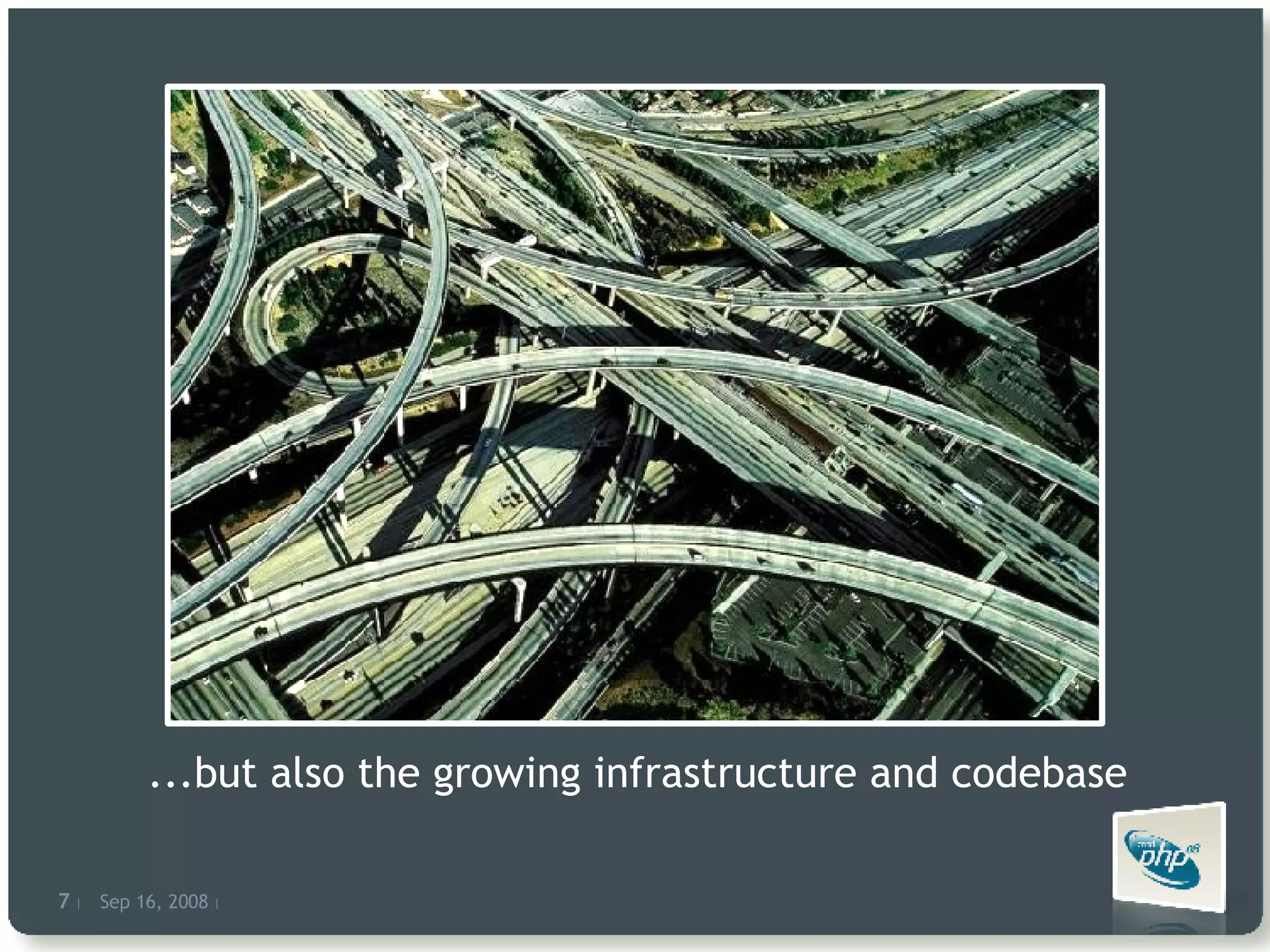 ...but also the growing infrastructure and codebase 