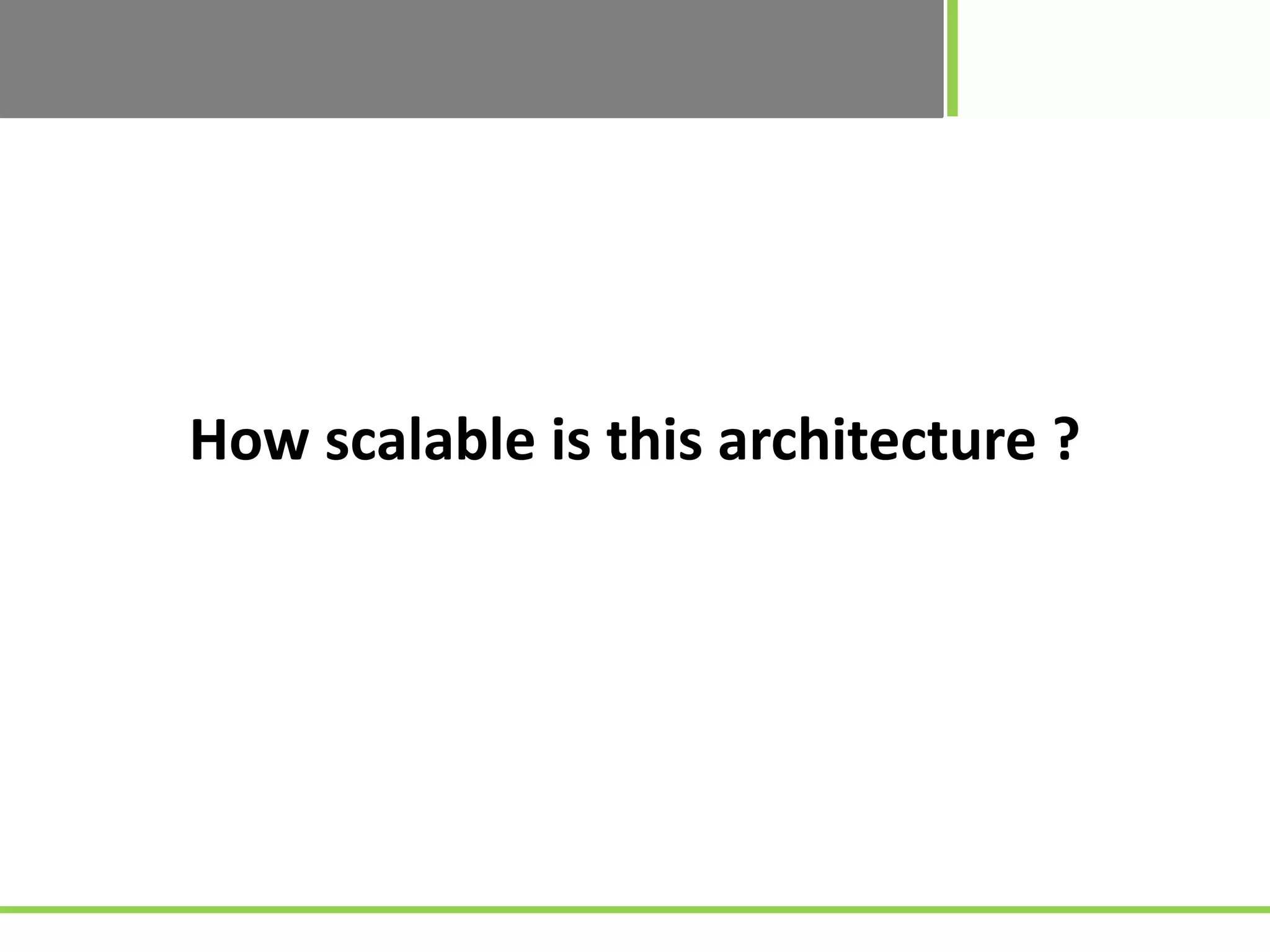 How scalable is this architecture ?