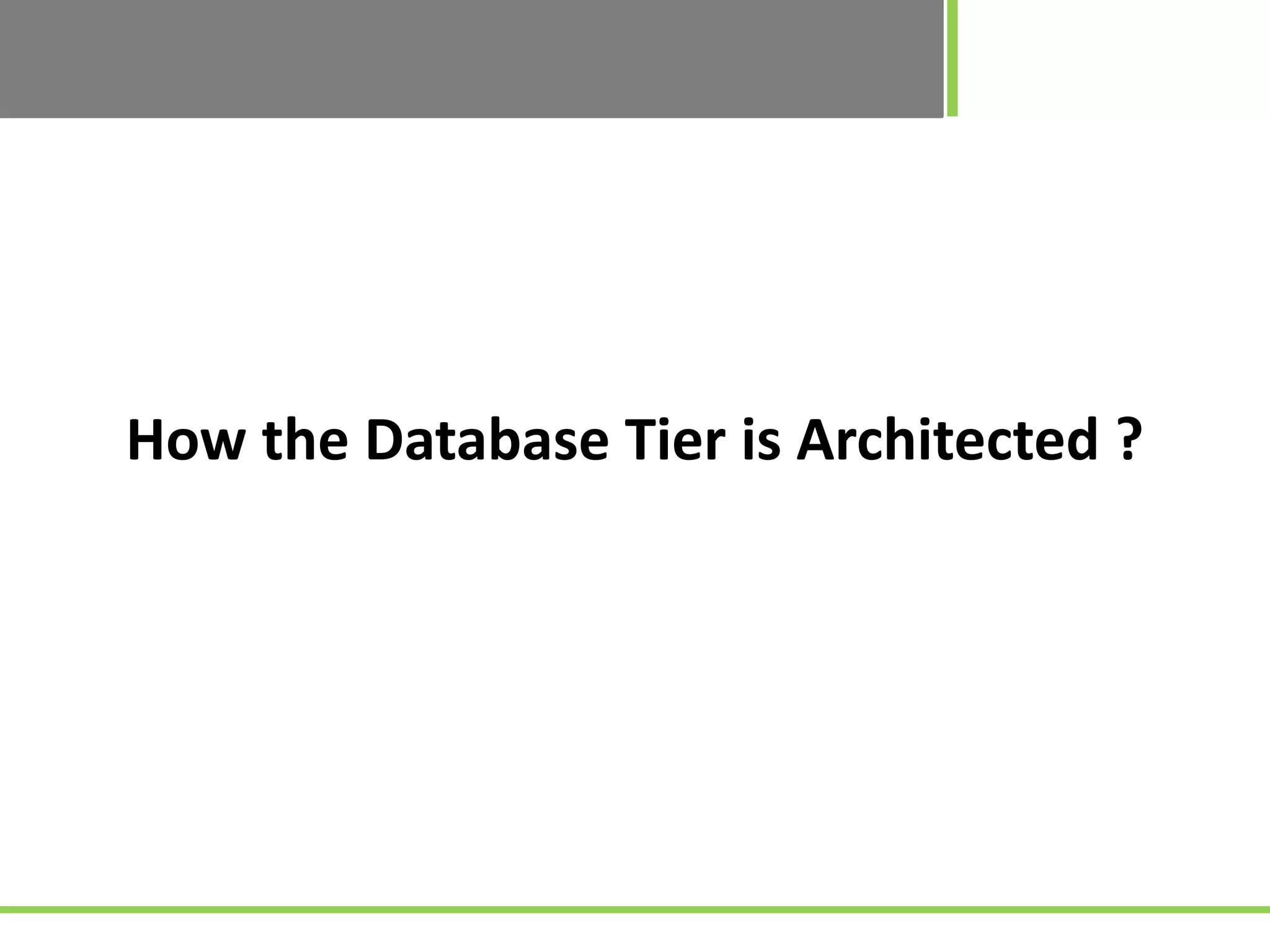 How the Database Tier is Architected ?