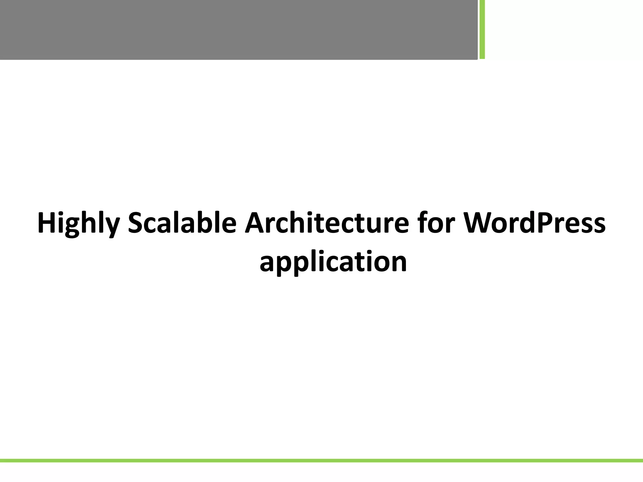 Highly Scalable Architecture for WordPress
application