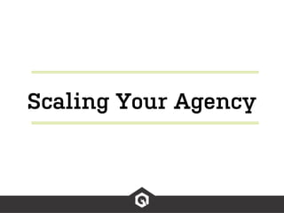 Scaling Your Agency
 