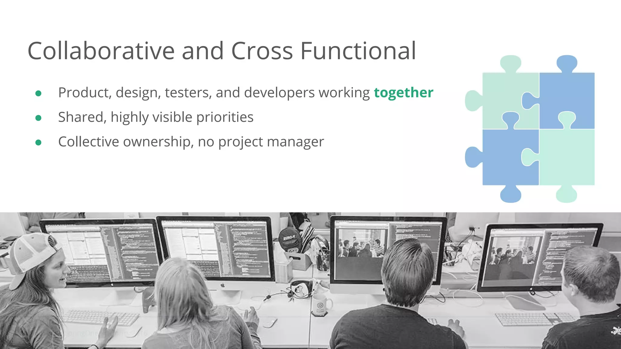 Dan Podsedly, SpringOne Platform, 2016Dan Podsedly, SpringOne Platform, 2016
Collaborative and Cross Functional
● Product, design, testers, and developers working together
● Shared, highly visible priorities
● Collective ownership, no project manager
14
 