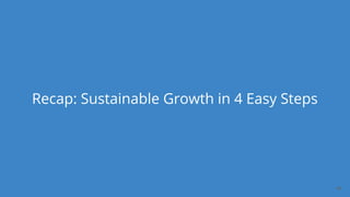 Dan Podsedly, SpringOne Platform, 2016Dan Podsedly, SpringOne Platform, 2016
Recap: Sustainable Growth in 4 Easy Steps
60
 