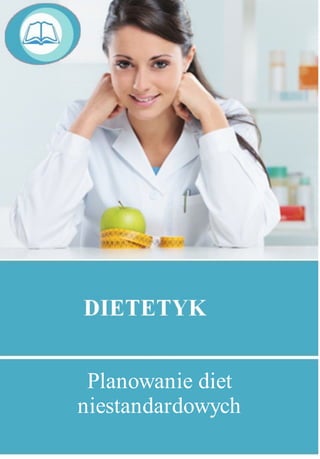 Planowanie diet
niestandardowych
 