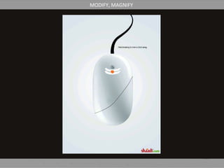 MODIFY, MAGNIFY
 