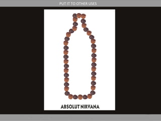 PUT IT TO OTHER USES
 