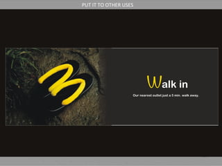 PUT IT TO OTHER USES
 