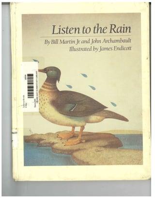 Listen to the Rain  by Bill Martin, Jr. 