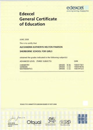 GCE (General Certificate of Education) issued to Alexandra K Pawson June 2008 by Sherborne School for Girls