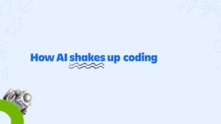 How AI shakes up
stand ups
coding
sprints
retrospectives
x-funtional teams
 