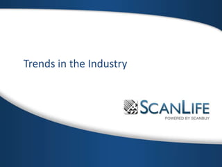 Trends in the Industry
 