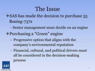 Able to justify expense of environmental initiatives