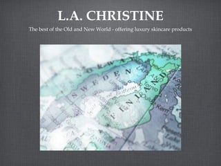 L.A. CHRISTINE
The best of the Old and New World - offering luxury skincare products
 